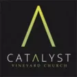 Catalyst Vineyard Church