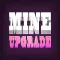 Mine Upgrade Deluxe