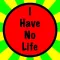 The Ultimate No Life Test