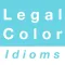 Legal & Color idioms