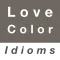Love & Color idioms