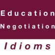 Education & Negotiation idioms Education & Negotiation idioms