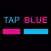 Tap Blue