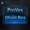 ProVox Ghost Box