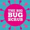 The Big Bug Scrub