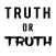 Truth or TRUTH