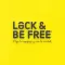 Lock & be Free