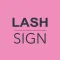 LASH SIGN
