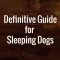 Definitive Guide for Sleeping Dogs