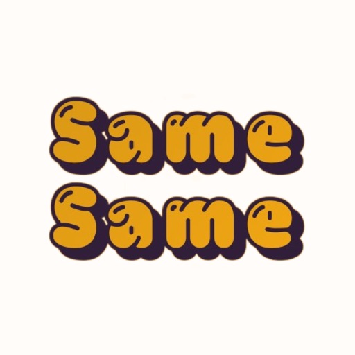 SameSame: Stick with Friends SameSame: Stick with Friends