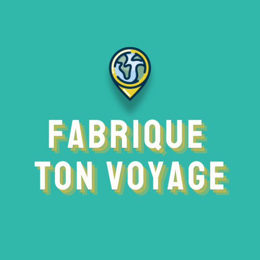 Fabrique ton Voyage Fabrique ton Voyage