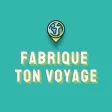 Fabrique ton Voyage