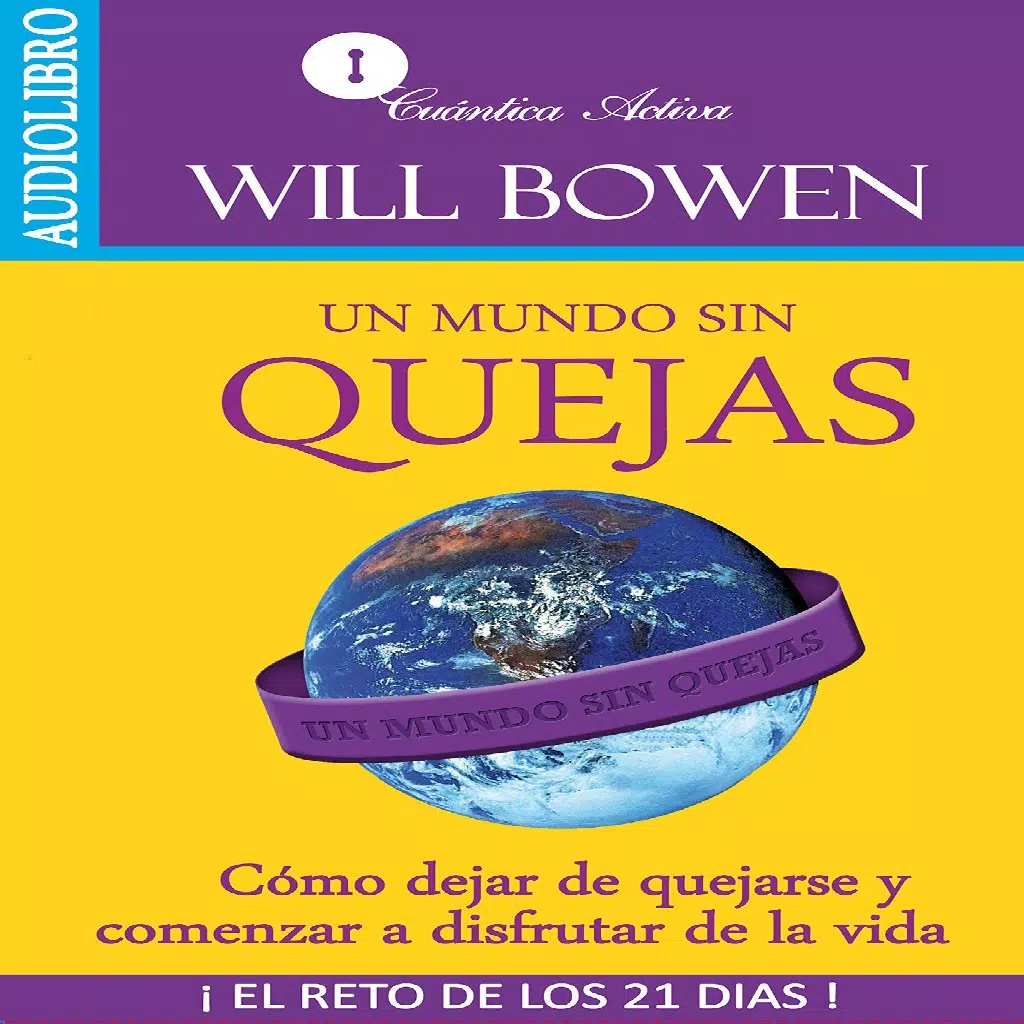 Un Mundo sin Quejas - Audiolibro de Autoayuda Un Mundo sin Quejas - Audiolibro de Autoayuda