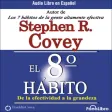 El Octavo Hábito: De la Efectividad a la Grandeza