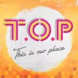 T.O.P This is Our Place T.O.P This is Our Place