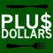 Plu$ Dollars