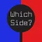 Which Side?