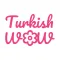 Turkish Wow
