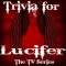 Trivia for Lucifer - Comedy Drama TV Series Quiz