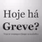 Há Greve?