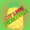My Love Pineapple