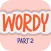 Wordy Part Two