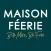 Maison Feerie