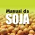 Manual da Lavoura de Soja