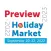 PREVIEW & HOLIDAY MARKET