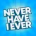 Never Have I Ever
