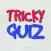 Tricky Quiz