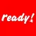 Ready