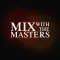 Mix With The Masters