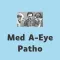 Med * A-Eye Patho