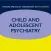 Child and Adolescent Psychiatry