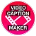 Video Caption Maker