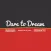 Dare to Dream