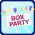 Box Party