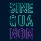 Sine Qua Non