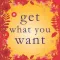 Get What You Want