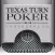 Texas Turn Poker (TTP)