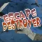 Escape Destroyer