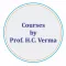 Courses by Prof. H. C. Verma