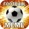 Football - Meme Maker ( World / National Teams )