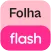 Folha Flash