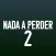 Nada a Perder 2