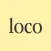 Loco – Orient yourself.