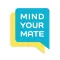 Mind Your Mate