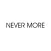 Never More