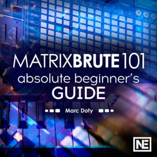 Beginner Guide MatrixBrute 101 Beginner Guide MatrixBrute 101